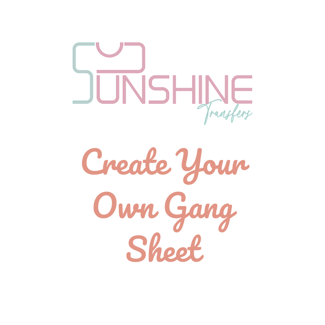 Create A Gang Sheet - DTF Transfer
