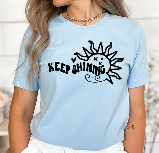 Keep Shining Sun - DTF Transfer