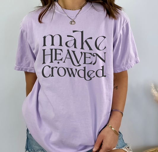 Make Heaven Crowded - DTF Transfer