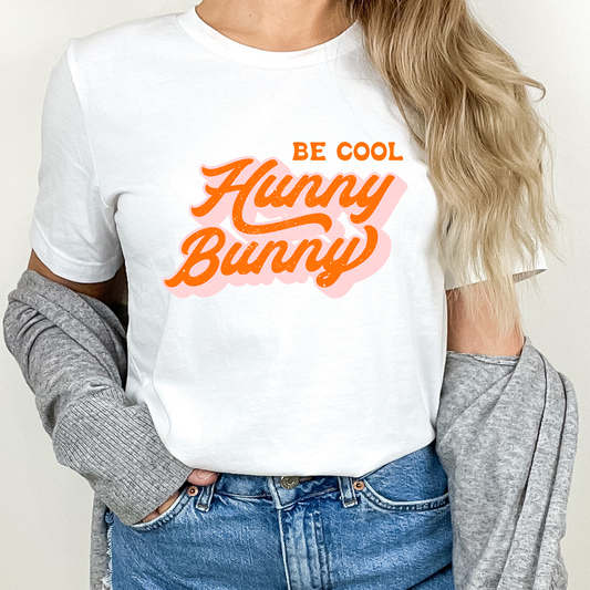 Be Cool Hunny Bunny Distressed - DTF Transfer