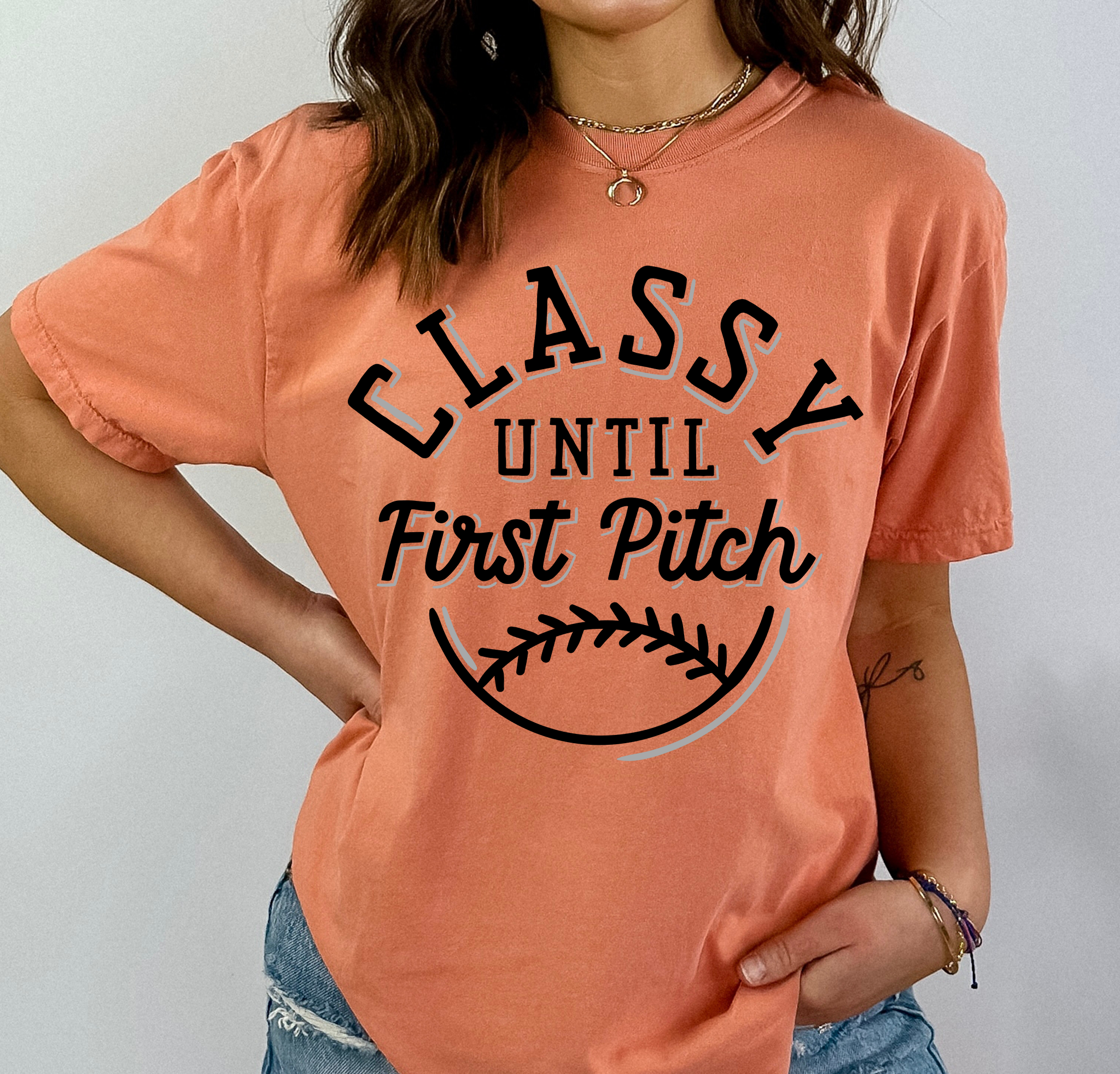 Classy Until First Pitch - DTF Transfer