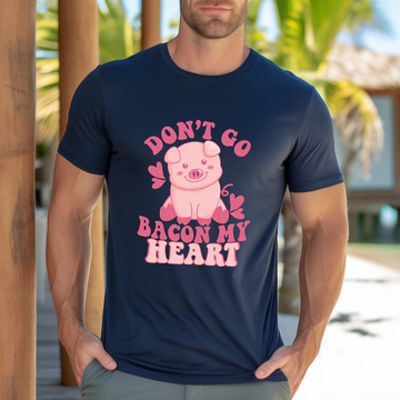 Don't Go Bacon My Heart - DTF Transfer