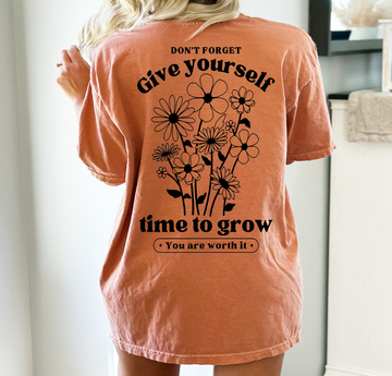 Give Yourself Time To Grow - DTF Transfer