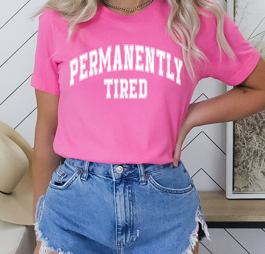 Permanently Tired - DTF Transfer