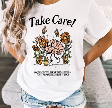 Take Care of Your Mind - DTF Transfer